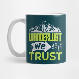 In wanderlust we trust Mug